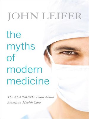 cover image of The Myths of Modern Medicine